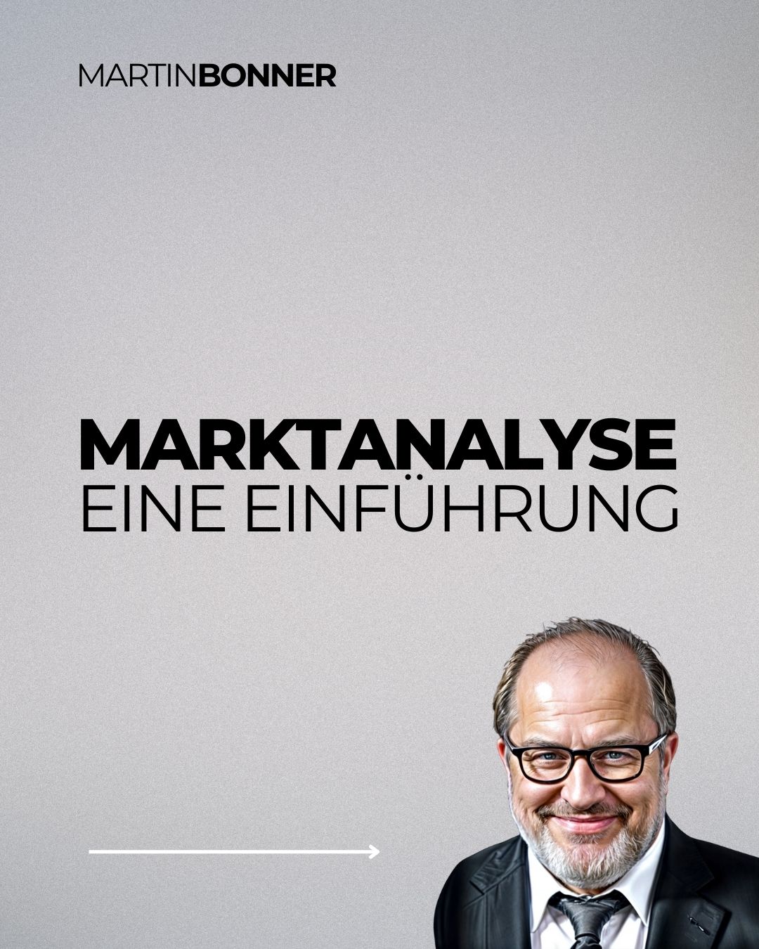 Marktanalyse - eine Einführung by Martin Bonner Consulting