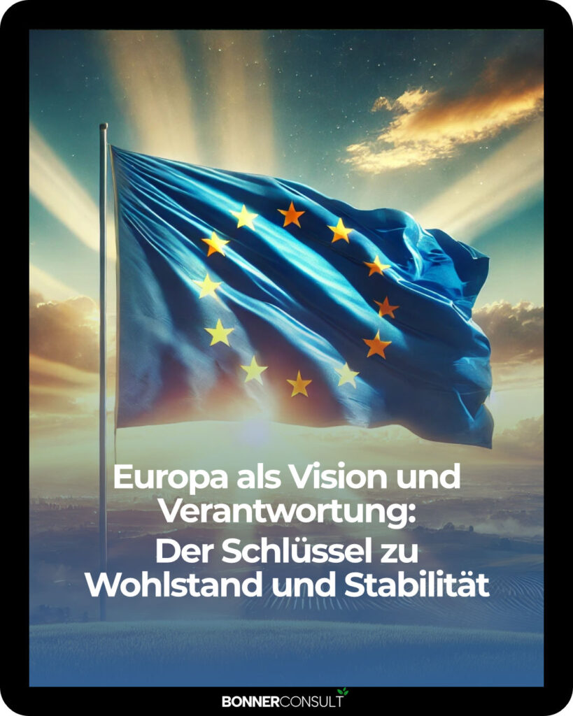 Europa als Vision und Verantwortung - Der Schlüssel zu Wohlstand und Stabilität by Martin Bonner and BONNERCONSULT